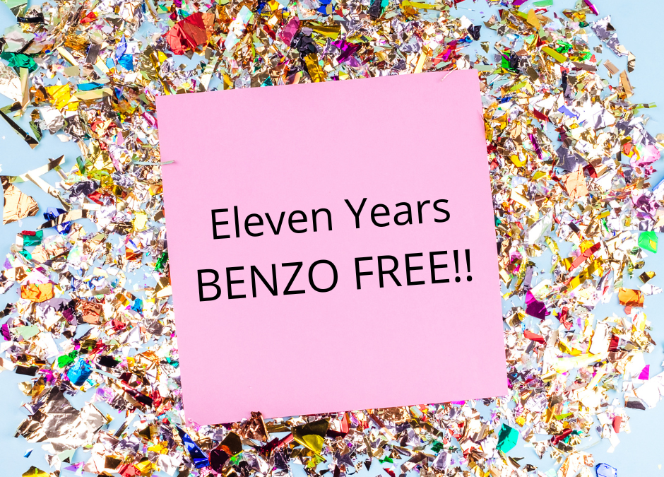 Celebrating Eleven Years Off My Benzo!